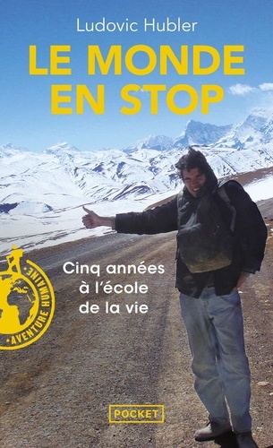 Le Monde En Stop - Cinq Années À L'école De La Vie