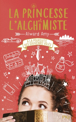 La Princesse Et L'alchimiste - Tome 2 - A La Poursuite Des Souvenirs Volés