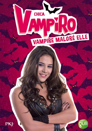 Chica Vampiro Tome 1 - Vampire Malgré Elle