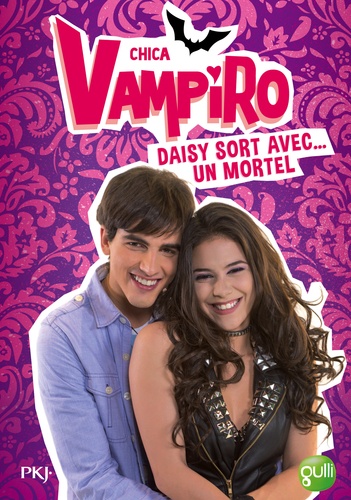 Chica Vampiro Tome 6 - Daisy Sort Avec Un Mortel