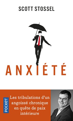 Anxiété - Les Tribulations D'un Angoissé Chronique En Quête De Paix Intérieure
