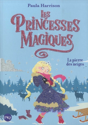 Les Princesses Magiques - Tome 5 - La Pierre Des Neiges