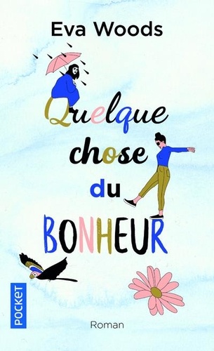 Quelque Chose Du Bonheur