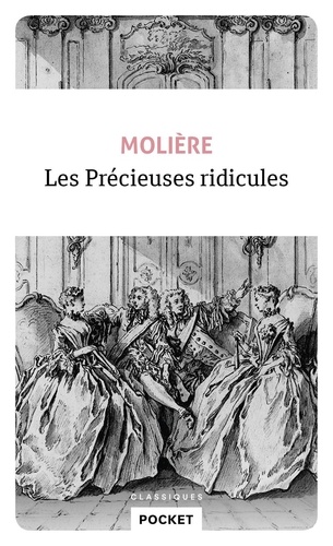 Les Précieuses Ridicules - Comédie En Un Acte - Suivies De Vie De Molière Avec De Petits Sommaires De Ses Pièces De Voltaire (1739)