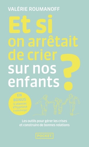 Et Si On Arrêtait De Crier Sur Nos Enfants ?