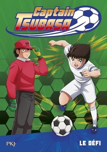 Captain Tsubasa - Tome 1 - Le Défi