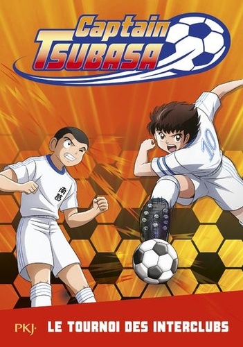 Captain Tsubasa - Tome 2 - Le Tournoi Des Interclubs