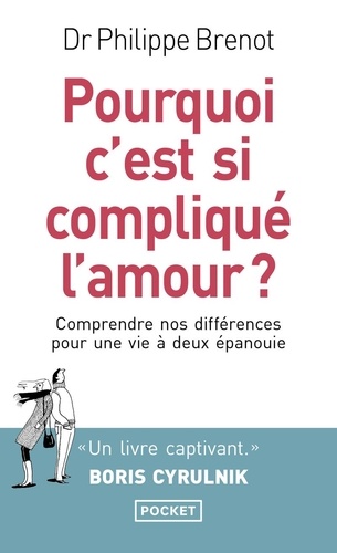 Pourquoi C'est Si Compliqué L'amour ? - Comprendre Nos Différences Pour Une Vie À Deux Épanouie