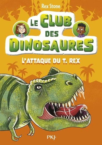 Le Club Des Dinosaures - Tome 1 - L'attaque Du T.Rex