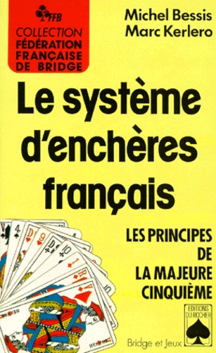 Le Systeme D'encheres Francais - Les Principes De La Majeure Cinquième