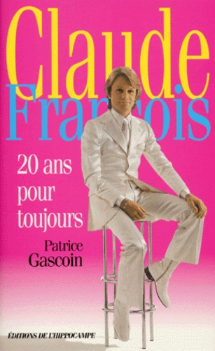 Claude Francois - 20 Ans Pour Toujours