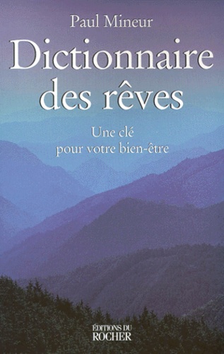 Dictionnaire Des Reves - Une Cle Pour Votre Bien-Etre
