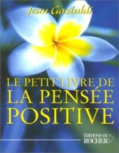 Le Petit Livre De La Pensée Positive
