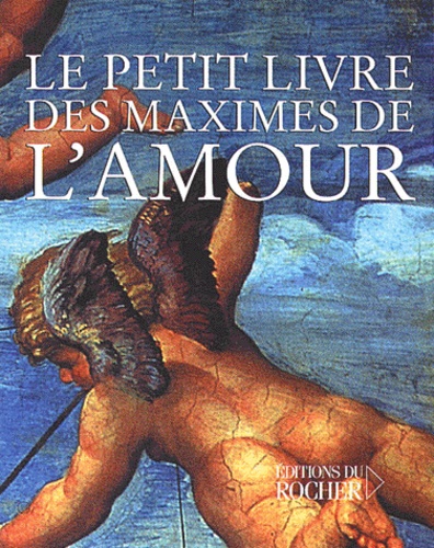 Le Petit Livre Des Maximes De L'amour