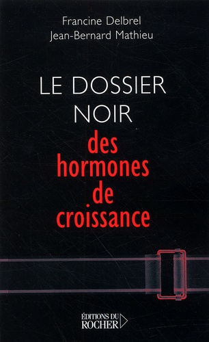 Le Dossier Noir De L'hormone De Croissance