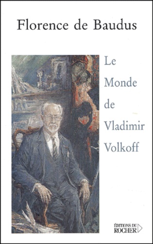 Le Monde De Vladimir Volkoff