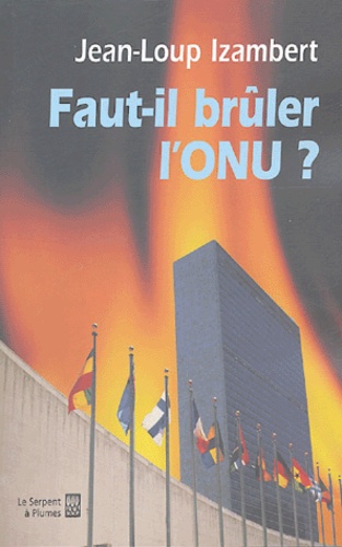 Faut-Il Brûler L'onu ?