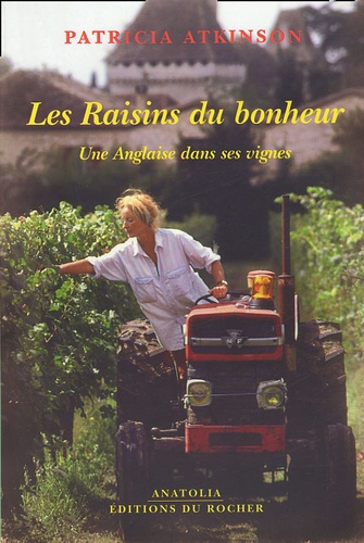 Les Raisins Du Bonheur - Une Anglaise Dans Ses Vignes