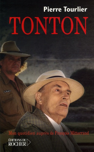 Tonton - Mon Quotidien Auprès De François Mitterrand