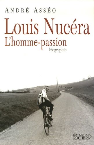 Louis Nucéra, L'homme-Passion