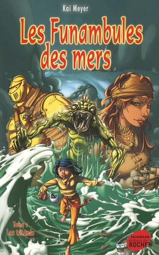 Les Funambules Des Mers Tome 1 - Les Têtards