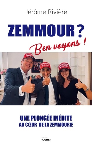 Zemmour ? Ben Voyons ! - Une Plongée Inédite Au Coeur De La Zemmourie