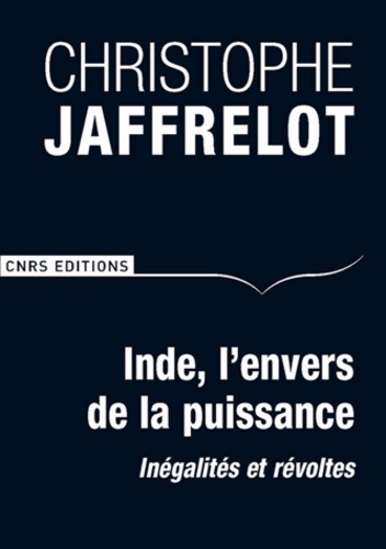 Inde, L'envers De La Puissance : Inégalités Et Révoltes