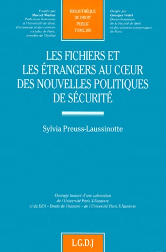 LES FICHIERS ET LES ETRANGERS AU COEUR DES NOUVELLES POLITIQUES DE SECURITE