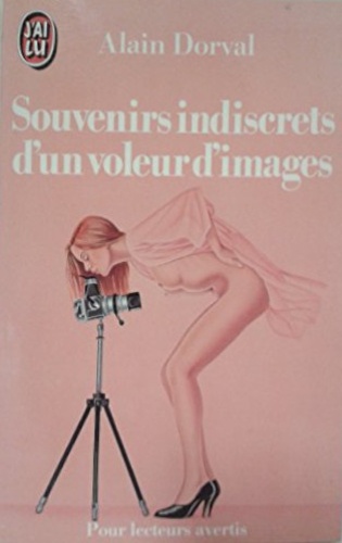 Souvenirs Indiscrets D'un Voleur D'images