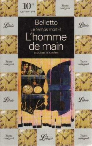 Le Temps Mort Tome 1 - L'homme De Main - Et Autres Nouvelles