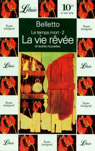 Le Temps Mort Tome 2 - La Vie Rêvée - Et Autres Nouvelles