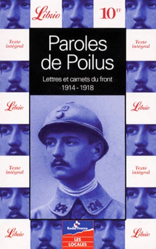 Paroles De Poilus - Lettres Et Carnets Du Front (1914-1918)