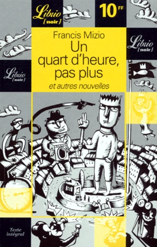 Un Quart D'heure Et Pas Plus Et Autres Nouvelles