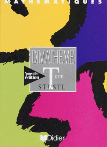 Mathématiques Terminale Sti/Stl Dimathème - Edition 1997