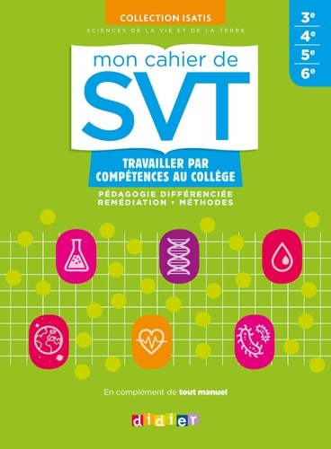 Mon Cahier De Svt Isatis - Travailler Par Compétences Au Collège