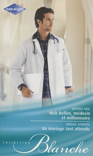 Nick Bellini, Médecin Et Millionnaire - Un Mariage Tant Attendu