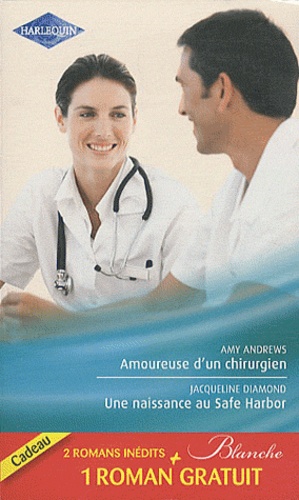 Amoureuse D'un Chirurgien - Une Naissance Au Safe Harbor - Le Défi D'une Urgentiste