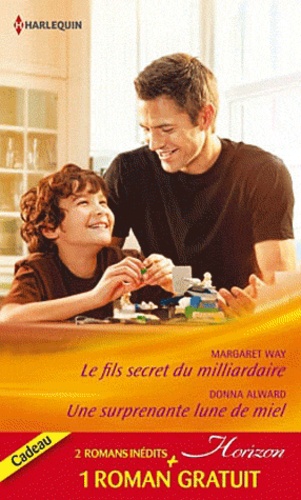 Le Fils Secret Du Milliardaire - Une Surprenante Lune De Miel - Une Incroyable Rencontre