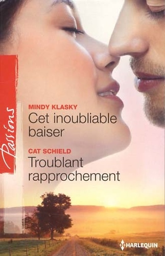 Cet Inoubliable Baiser - Troublant Rapprochement