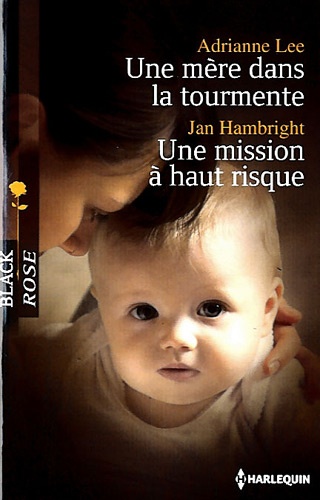 Une Mère Dans La Tourmente - Une Mission À Haut Risque