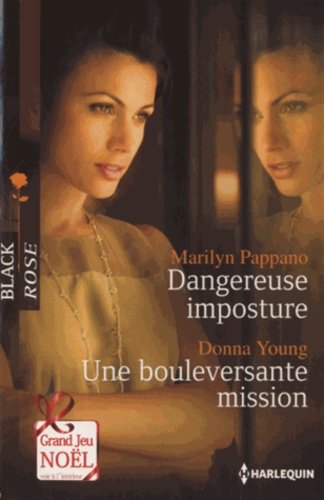 Dangereuse Imposture - Une Bouleversante Mission