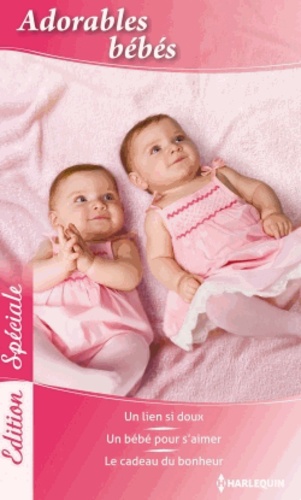 Adorables Bébés - Un Lien Si Doux - Un Bébé Pour S'aimer - Le Cadeau Du Bonheur