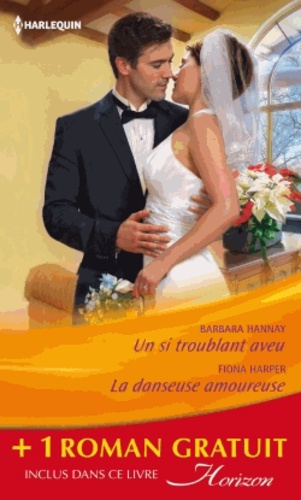 Un Si Troublant Aveu - La Danseuse Amoureuse - La Douceur D'aimer