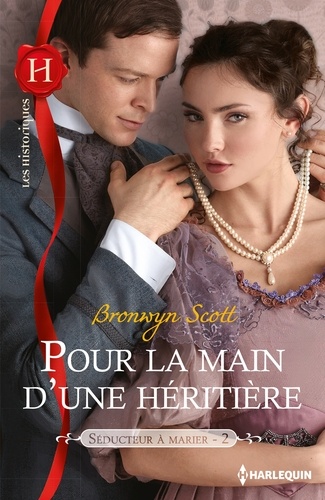 Séducteur À Marier - Tome 2 - Pour La Main D'une Héritière