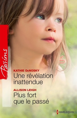Une Révélation Inattendue - Plus Fort Que Le Passé