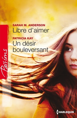Libre D'aimer - Un Désir Bouleversant
