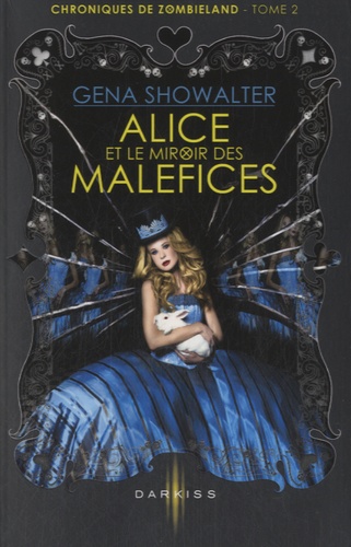 Chroniques De Zombieland - Tome 2 - Alice Et Le Miroir Des Maléfices