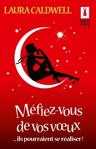 Méfiez-Vous De Vos Voeux - Ils Pourraient Se Réaliser !