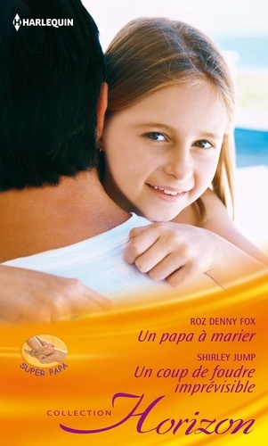 Un Papa À Marier - Un Coup De Foudre Imprévisible