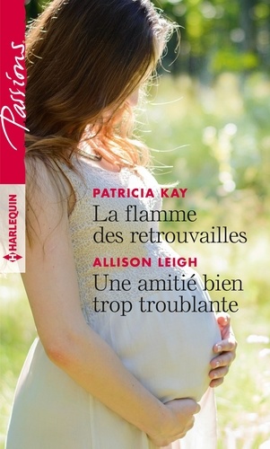 La Flamme Des Retrouvailles - Une Amitié Bien Trop Troublante